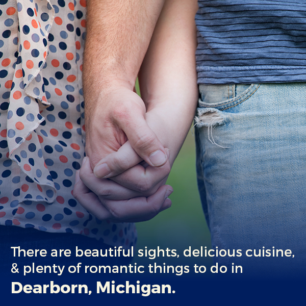 romantic things to do in dearborn