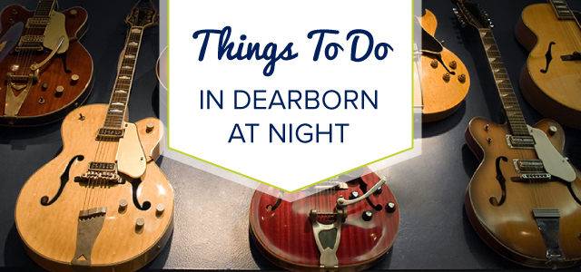 things to do in dearborn at night