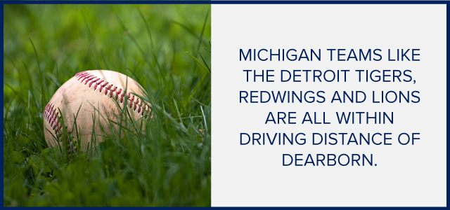 michigan sports teams within driving distance to dearborn
