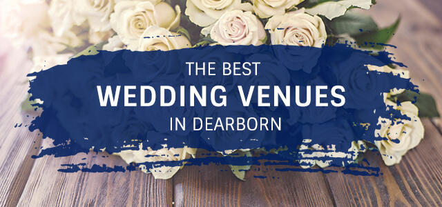 best wedding venues in dearborn